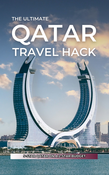 The Ultimate Qatar Travel Hack: 5-Star Qatar On A 2-Star Budget